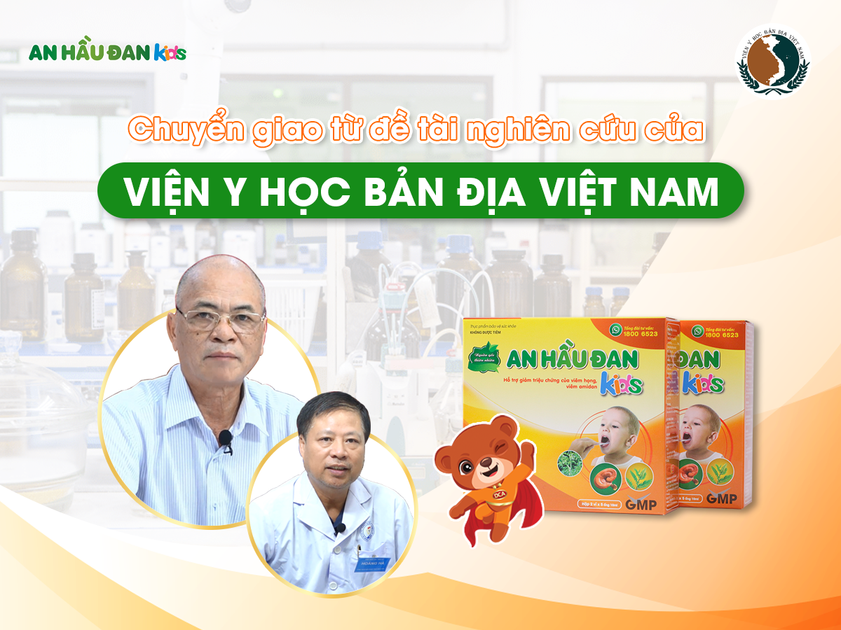 An Hầu Đan Kids được chuyển giao từ đề tài nghiên cứu khoa học của Viện Y Học Bản Địa Việt Nam